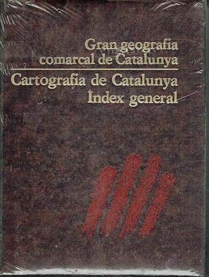 Gran geografia comarcal de Catalunya, volum 19. Cartografia de Catalunya. Índex general.