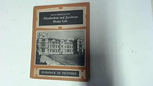 Seller image for Elizabethan and Jacobean Home Life (Evidence In Pictures series) for sale by Goldstone Rare Books