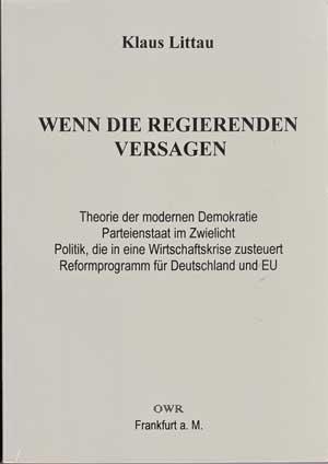 Wenn die Regierenden versagen. Theorie der modernen Demokratie; Parteienstaat im Zwielicht; Polit...