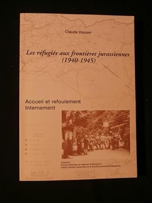 Bild des Verkufers fr Les rfugis aux frontires jurassiennes (1940-1945) zum Verkauf von Tant qu'il y aura des livres