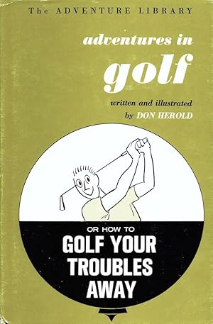 Seller image for Adventures In Golf: Or, How to Golf Your Troubles Away for sale by Randall's Books