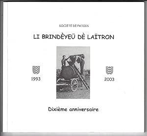 société de patois Li Brindèyeü dè Laïtron 1993 - 2003 dixième anniversaire