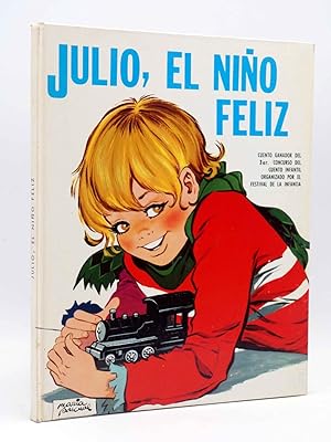 CUENTOS CLÁSICOS. JULIO, EL NIÑO FELIZ (Nuria López Ribalta / María Pascual) Toray, 1969. TAPA DURA