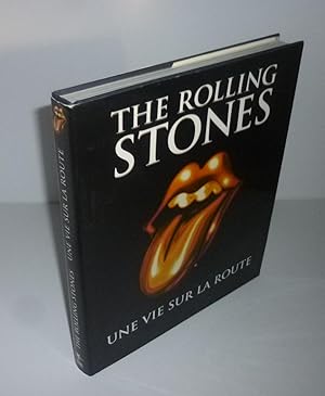 Seller image for The Rolling Stones. Une vie sur la route. Vade Retro. Paris. 2002. for sale by Mesnard - Comptoir du Livre Ancien