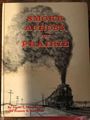 Image du vendeur pour Smoke Across the Prairie Union Pacific Nebraska Division mis en vente par Fred M. Wacholz