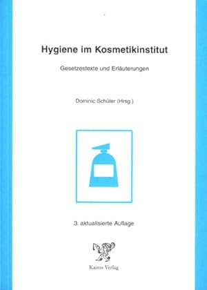 Bild des Verkufers fr Hygiene im Kosmetikinstitut - Gesetzestexte und Erluterungen. zum Verkauf von TF-Versandhandel - Preise inkl. MwSt.