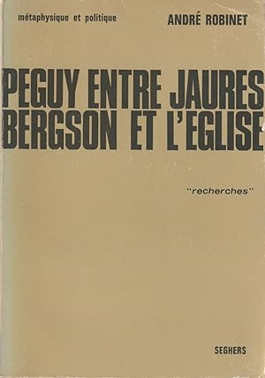 Peguy entre Jaurès Bergson et l'Eglise