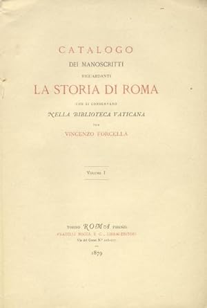 Bild des Verkufers fr CATALOGO DEI MANOSCRITTI RIGUARDANTI LA STORIA DI ROMA. Che si conservano nella Biblioteca Vaticana. 1879-1885. zum Verkauf von studio bibliografico pera s.a.s.