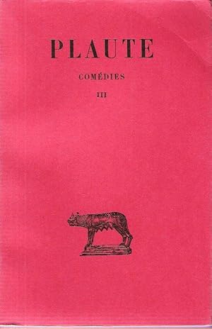 COMEDIES .Tome III : Cistellaria - Cvrcvlio - epidicvs