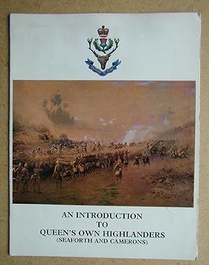 Seller image for An Introduction to Queen's Own Highlanders (Seaforth and Camerons). for sale by N. G. Lawrie Books