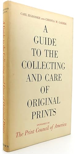 Bild des Verkufers fr A GUIDE TO THE COLLECTING & CARE OF ORIGINAL PRINTS zum Verkauf von Rare Book Cellar