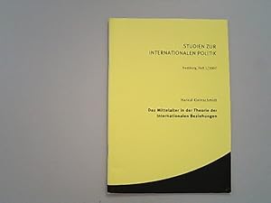 Seller image for Das Mittelalter in der Theorie der internationalen Beziehungen. Studien zur internationalen Politik ; 2007, Heft 1. for sale by Antiquariat Bookfarm