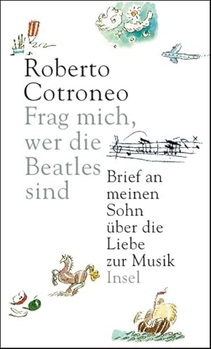 Imagen del vendedor de Frag mich, wer die Beatles sind Brief an meinen Sohn ber die Liebe zur Musik a la venta por ABC Versand e.K.