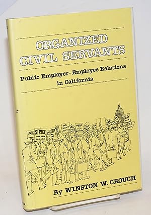 Seller image for Organized civil servants: public employer-employee relations in California for sale by Bolerium Books Inc.