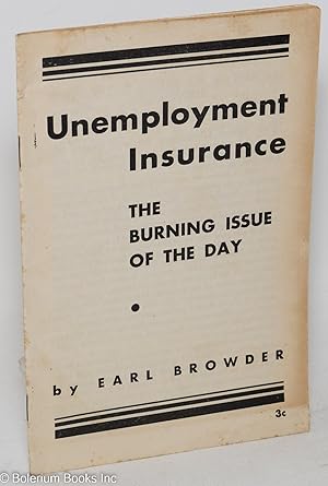Unemployment insurance; the burning issue of the day