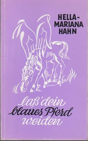 Laß dein blaues Pferd weiden : Gedichte / von Hella-Mariana Hahn. Mit Ill. von Kurt Hoppe