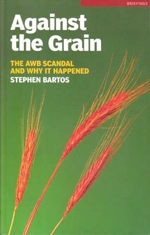 Against the Grain: The AWB Scandal and Why it Happened