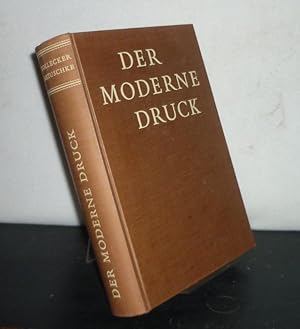 Seller image for Der moderne Druck. Handbuch der grafischen Techniken. Herausgegeben von Eugen Kollecker und Walter Matuschke. (Bcher fr Betrieb und Wirtschaft). for sale by Antiquariat Kretzer