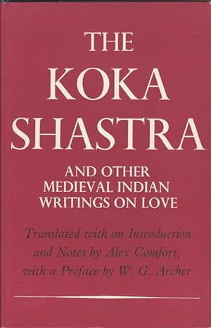 The Koka Shastra. Being the Ratirahasya of Kokkaka and other Medieval Indian Writings on Love.