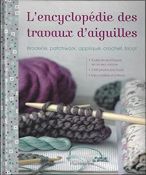 Seller image for L'encyclopdie des travaux d'aiguilles : Broderie, patchwork, appliqu, crochet, tricot for sale by Bouquinerie Le Fouineur
