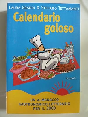 Image du vendeur pour CALENDARIO GOLOSO UN ALMANACCO GASTRONOMICO - LETTERARIO PER IL 2000 mis en vente par Historia, Regnum et Nobilia