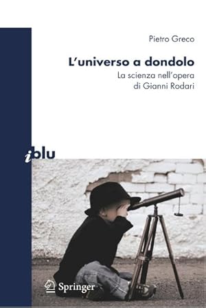 Bild des Verkufers fr Luniverso a dondolo : La scienza nellopera di Gianni Rodari zum Verkauf von AHA-BUCH GmbH