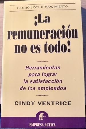 ¡LA REMUNERACION NO ES TODO!