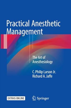 Bild des Verkufers fr Practical Anesthetic Management : The Art of Anesthesiology zum Verkauf von AHA-BUCH GmbH