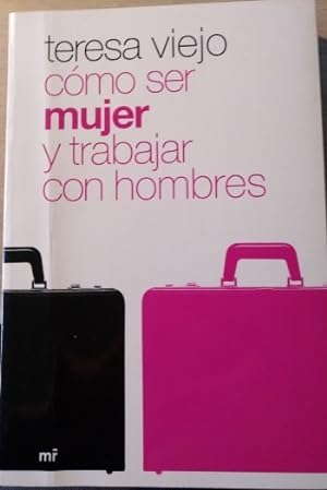Imagen del vendedor de COMO SER MUJER Y TRABAJAR CON HOMBRES. a la venta por Libreria Lopez de Araujo