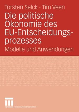 Seller image for Die politische konomie des EU-Entscheidungsprozesses : Modelle und Anwendungen for sale by AHA-BUCH GmbH