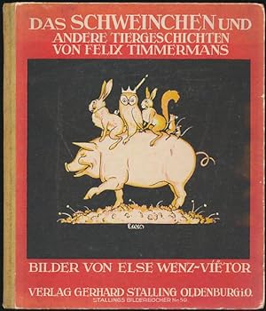 Das Schweinchen und andere Tiergeschichten. Bilder von Else Wenz-Vietor.