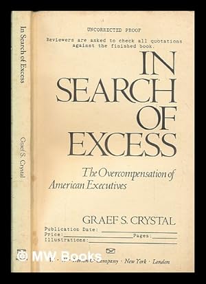 Immagine del venditore per In search of excess : the overcompensation of American executives / Graef S. Crystal venduto da MW Books Ltd.