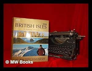 Imagen del vendedor de British Isles : a natural history / Alan Titchmarsh a la venta por MW Books Ltd.