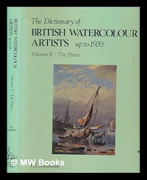 Seller image for The dictionary of British watercolour artists up to 1920. Vol.2 The plates / H.L. Mallalieu for sale by MW Books Ltd.
