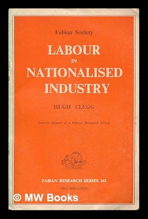 Bild des Verkufers fr Labour in nationalised industry / (by) Hugh Clegg zum Verkauf von MW Books Ltd.