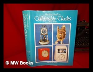 Imagen del vendedor de The price guide to collectable clocks 1840-1940 / Alan and Rita Shenton a la venta por MW Books Ltd.