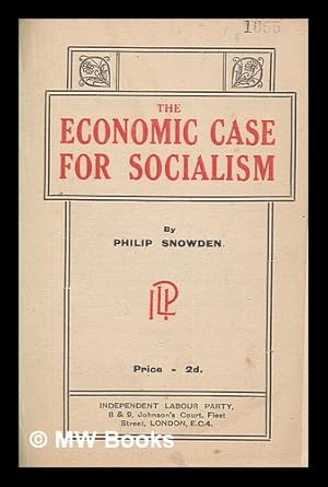 Seller image for The economic case for socialism / by Philip Snowden for sale by MW Books Ltd.