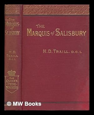 Image du vendeur pour The Marquis of Salisbury / by H.D. Traill, D.C.L mis en vente par MW Books Ltd.