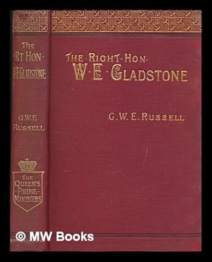 Seller image for The Right Honourable William Ewart Gladstone / by George W.E. Russell for sale by MW Books Ltd.