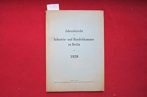 Jahresbericht der Industrie- und Handelskammer zu Berlin für 1928. Abgeschlossen am 1. Dezember 1...