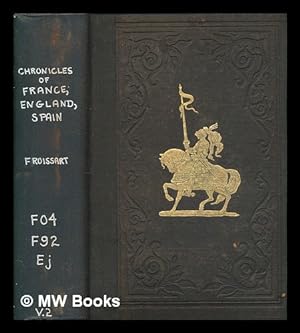 Imagen del vendedor de Chronicles of England, France, Spain, and the adjoining countries / translated from the French editions, with variations and additions from many celebrated mss., by Thomas Johnes. To which are prefixed, a life of the author, an essay on hs works, and a criticism on his history by J.B. de L Curne de Sainte-Palaye - vol. 2 a la venta por MW Books Ltd.