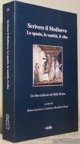 Imagen del vendedor de Scrivere il Medioevo. Lo spazio, la santit, il cibo. Un libro dedicato ad Odile Redon. Collezione: I libri di Viella 28. a la venta por Bouquinerie du Varis