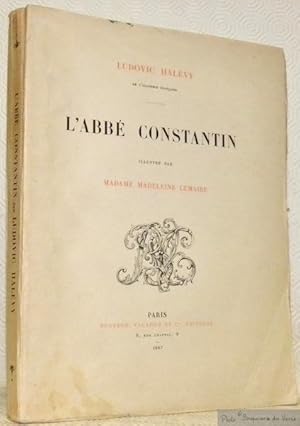 Seller image for L'Abb Constantin. Illustr par Madame Madeleine Lemaire. for sale by Bouquinerie du Varis