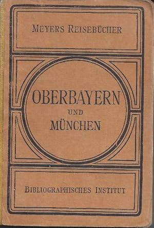 Oberbayern und München - Innsbruck und Salzburg. Mit 15 Karten, 19 Plänen und Grundrissen und 5 R...