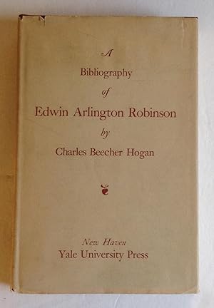 Image du vendeur pour A Bibliography of Edwin Arlington Robinson. mis en vente par Monkey House Books