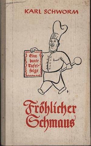 Seller image for Frhlicher Schmaus,Eine bunte Tafelfolge humorvoller Begebenheiten - for sale by Antiquariat Kastanienhof
