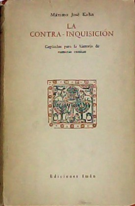 Bild des Verkufers fr La contra-inquisicin. (Captulos para la hitoria de nuestras cenizas). zum Verkauf von Librera y Editorial Renacimiento, S.A.