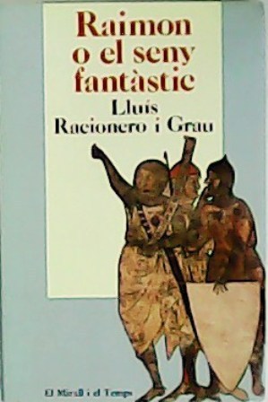 Imagen del vendedor de Raimon o el seny fantstic. a la venta por Librera y Editorial Renacimiento, S.A.
