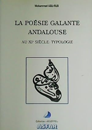 Image du vendeur pour La Posie Galante Andalouse au XIe sicle: typologie. mis en vente par Librera y Editorial Renacimiento, S.A.