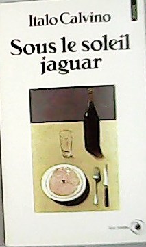 Image du vendeur pour Sous le soleil jaguar. Traduit de l'italien par Jean-Paul Manganaro. mis en vente par Librera y Editorial Renacimiento, S.A.